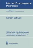 Stimmung als Information: Untersuchungen zum Einfluss von Stimmungen auf die Bewertung des eigenen Lebens 3540181520 Book Cover