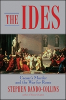 The Ides of March: Caesar's Murder and the War for Rome 0470425237 Book Cover