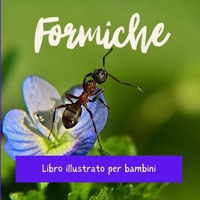 Formiche: Libro illustrato per bambini (Italian Edition) B0CTYXMHF7 Book Cover