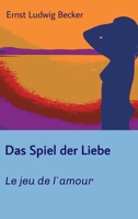 Das Spiel der Liebe - Le jeu de l`amour 3347388828 Book Cover