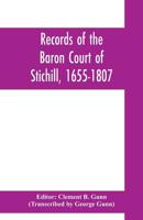 Records of the Baron Court of Stichill, 1655-1807 935370071X Book Cover