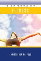 Be Your Personal Best: Fitness 1540747344 Book Cover
