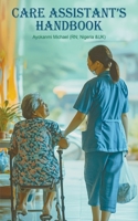 Care Assistant's HANDBOOK - The Foundations of Care 1835382738 Book Cover