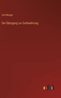 Der Übergang zur Goldwährung 3368422162 Book Cover