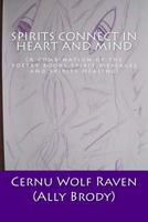 Spirits Connect in Heart and Mind: (a Combination of the Poetry Books Spirit Messages and Spirits Healing) 1500150894 Book Cover