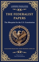 The Federalist Papers: The Blueprint for the U.S. Constitution (Deluxe Hardbound Edition) (Library of Alexandria) 180421809X Book Cover