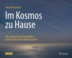 Im Kosmos Zu Hause: Wie Astronomische Fotografien Unsere Sicht Auf Die Welt Verändern 3662672189 Book Cover