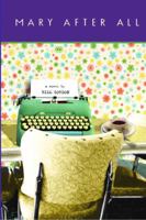 Mary After All: A Novel 038533642X Book Cover