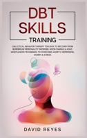 Dbt Skills Training: Dialectical behavior therapy toolbox to recover from borderline personality disorder, mood swings & ADHD, Mindfulness techniques to overcome anxiety, depression, worry & stress. B084QM3W77 Book Cover