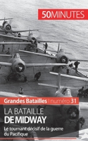 La bataille de Midway: Le tournant décisif de la guerre du Pacifique 2806255902 Book Cover