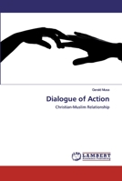 Dialogue of Action: Christian-Muslim Relationship 6202515023 Book Cover