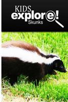 Skunks - Kids Explore: Animal Books Nonfiction - Books Ages 5-6 1500295213 Book Cover