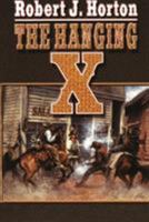 Five Star First Edition Westerns - The Hanging X 1477840508 Book Cover