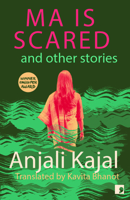 Ma is Scared: And Other Stories 1912697661 Book Cover