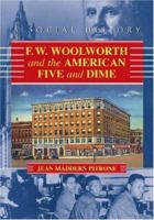 F.W. Woolworth and the American Five and Dime: A Social History 0786430249 Book Cover
