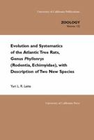 Evolution and Systematics of the Atlantic Tree Rats, Genus Phyllomys (Rodentia, Echimyidae), With Description of Two New Species (University of California Publications in Zoology) 0520098498 Book Cover