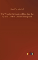 The Wonderful Stories of Fuz-Buz the Fly and Mother Grabem the Spider 1023325233 Book Cover