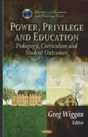 Power, Privilege, and Education: Pedagogy, Curriculum, and Student Outcomes 1612096271 Book Cover