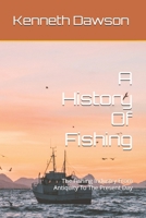 A History Of Fishing: The Fishing Industry From Antiquity To The Present Day B0FPGFYZ42 Book Cover