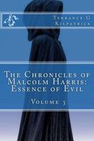 The Chronicles of Malcolm Harris: Essence of Evil Volume 3 1494490048 Book Cover