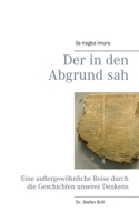 Der in den Abgrund sah: Eine außergewöhnliche Reise durch die Geschichten unseres Denkens 3754340549 Book Cover