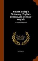 Nathan Bailey's Dictionary, English-German and German-English: Th. Deutsch-Englisch 1016972318 Book Cover