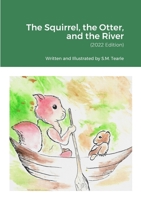 The Squirrel, the Otter, and the River: 1471031977 Book Cover