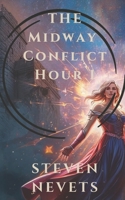 The Midway Conflict: Hour 1 B0DT4ZK2BM Book Cover