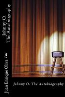 Johnny O. the Autobiography 1544026226 Book Cover