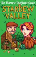 Stardew Valley: The Ultimate Unofficial Guide 1544930003 Book Cover