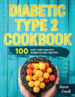 Diabetic type 2 cookbook: 100 Easy and Healthy dianetic diet recipes B09BGG6Z69 Book Cover