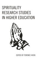 Spirituality Research Studies in Higher Education 0761867406 Book Cover