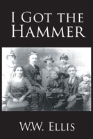 I Got the Hammer 1662450249 Book Cover