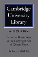 Cambridge University Library: A History: From the Beginnings to the Copyright Act of Queen Anne 0521118336 Book Cover