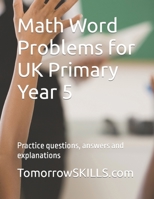 Math Word Problems for UK Primary Year 5: Practice questions, answers and explanations B0C1J2N2WW Book Cover