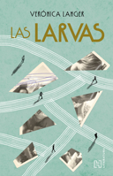Las larvas / The Larvae (Spanish Edition) 6075743618 Book Cover