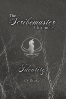 The Scribemaster Chronicles: Identity B0H1HS3NQY Book Cover