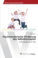 Psychomotorische Förderung des Selbstkonzeptes: im Kindesalter durch Tanz 333050773X Book Cover