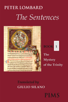 The Sentences: Book 1: The Mystery of the Trinity (Mediaeval Sources in Translation) 0888442920 Book Cover
