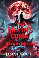 The Moon's Curse: Blood Moon B0GTRDTZ35 Book Cover