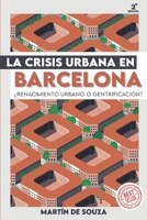 LA CRISIS URBANA EN BARCELONA: ¿Renacimiento Urbano o Gentrificación? B097XBPDD4 Book Cover