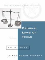 Criminal Laws of Texas 2017-2018 1934973025 Book Cover