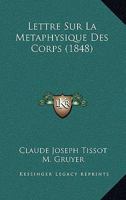 Lettre Sur La Metaphysique Des Corps (1848) 1274881080 Book Cover