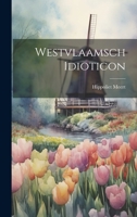Westvlaamsch Idioticon 102240766X Book Cover
