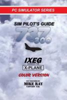 Sim Pilot's Guide 737-300: Ixeg X-Plane Version 1544059108 Book Cover