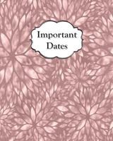 Important Dates: Perpetual Calendar Record Book Important Celebrations Birthdays Anniversaries Monthly Address List Pink 1729247644 Book Cover