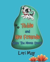 Teddy and His Friends Save the Mouse House B0F8TW68G7 Book Cover