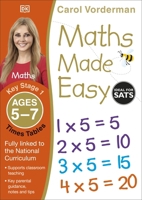 Maths Made Easy Times Tables Ages 5-7 Key Stage 1 (Carol Vorderman's Maths Made Easy) 1409344894 Book Cover