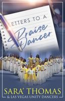Letters to a Praise Dancer 0578695863 Book Cover