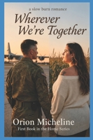 Wherever We're Together (The Home Series) B0HBXSD3CL Book Cover